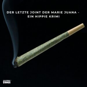 Schwarzer Hintergrund mit einem brennenden, leicht rauchenden Joint in der Bildmitte; oben Text: Der letzte Joint der Marie Juana.